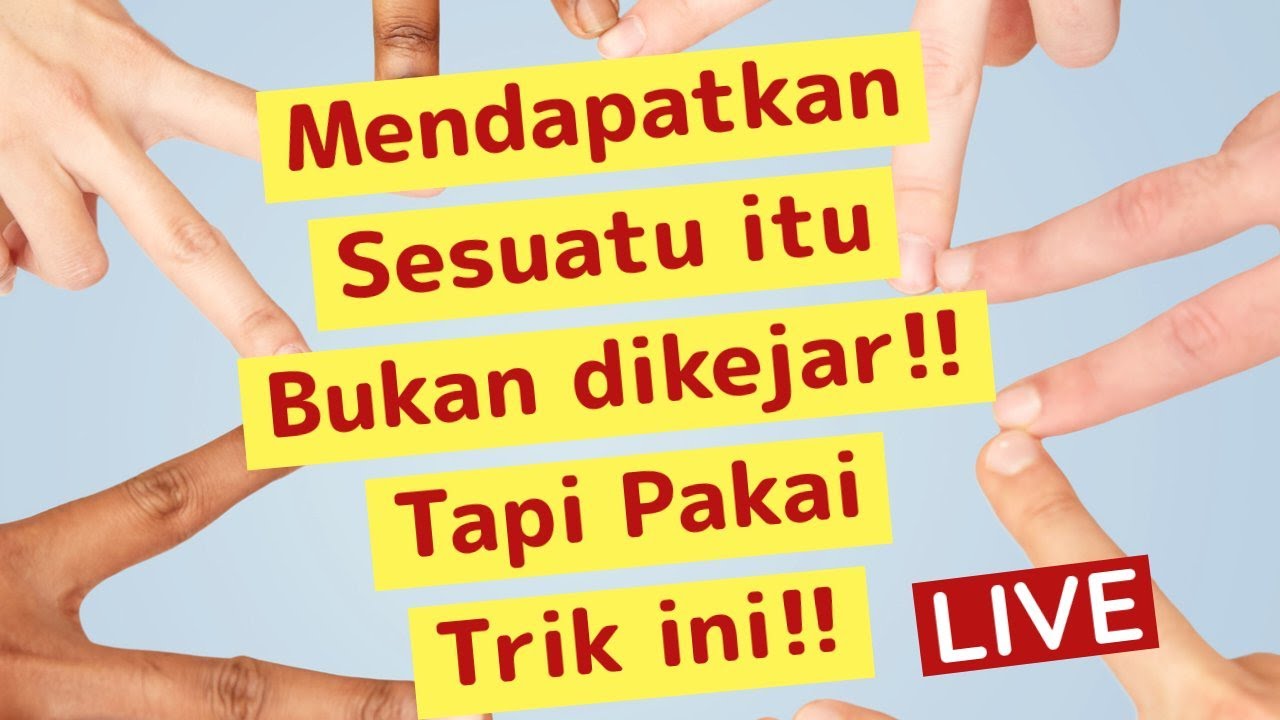 Mendapatkan Sesuatu Itu Bukan Dikejar, Tapi Pakai Trik Ini!