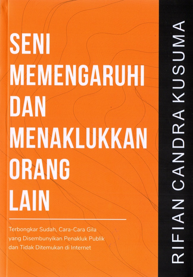 Seni Mempengaruhi Orang untuk Percaya dan Memanipulasi Cerita dalam Kurang dari 10 Menit: Panduan Komprehensif Berbasis Psikologi