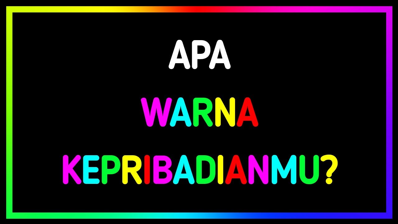 Warna Energimu Apa? Tes Kepribadian untuk Mengenal Diri Lebih Dalam